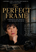 The Perfect Frame  - A True Story - by Annette Carter